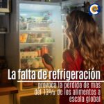 La falta de refrigeración provoca la pérdida de más del 13% de los alimentos a nivel mundial. En el Día Mundial de la Refrigeración, es crucial reflexionar sobre cómo mejorar la conservación de nuestros alimentos. #Refrigeración #Sostenibilidad